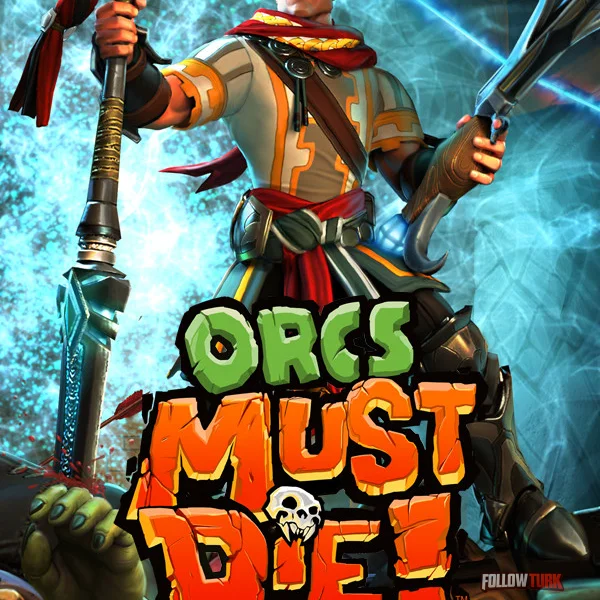 Orcs Must Die! - FollowTurk