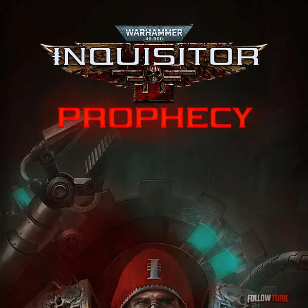 Warhammer 40,000: Inquisitor - Prophecy - FollowTurk
