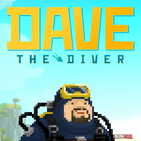 DAVE THE DIVER - FollowTurk