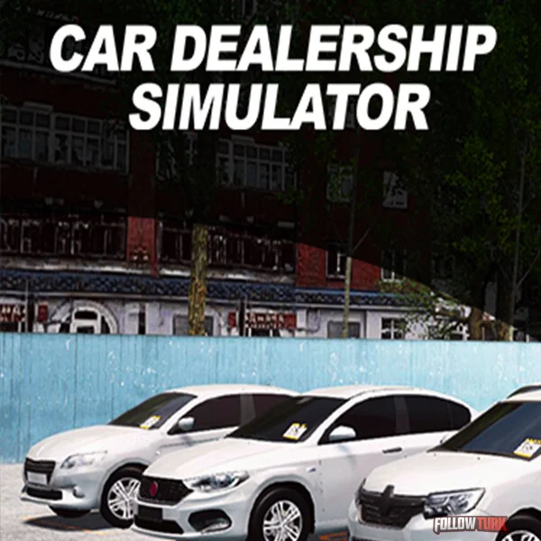 Car Dealership Simulator - FollowTurk