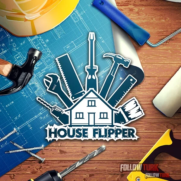 House Flipper - FollowTurk